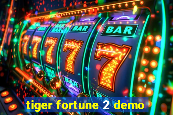 tiger fortune 2 demo